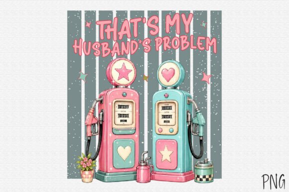 That's My Husband's Problem Png: A Versatile Design Asset